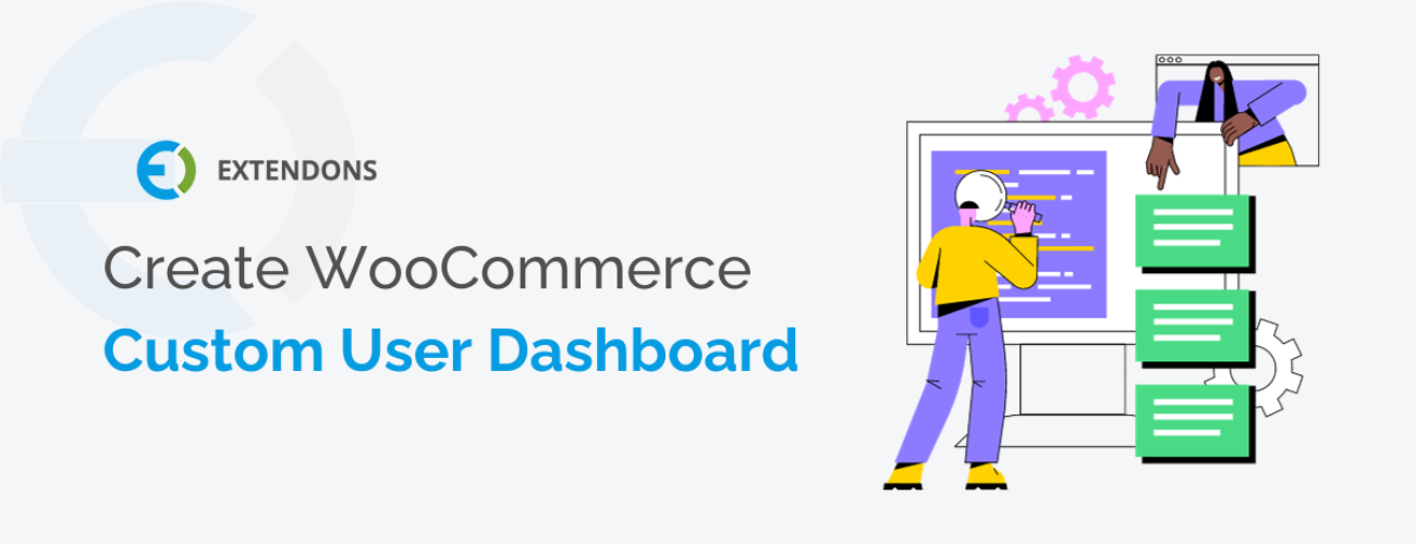 How To Create WooCommerce Custom User Dashboard?