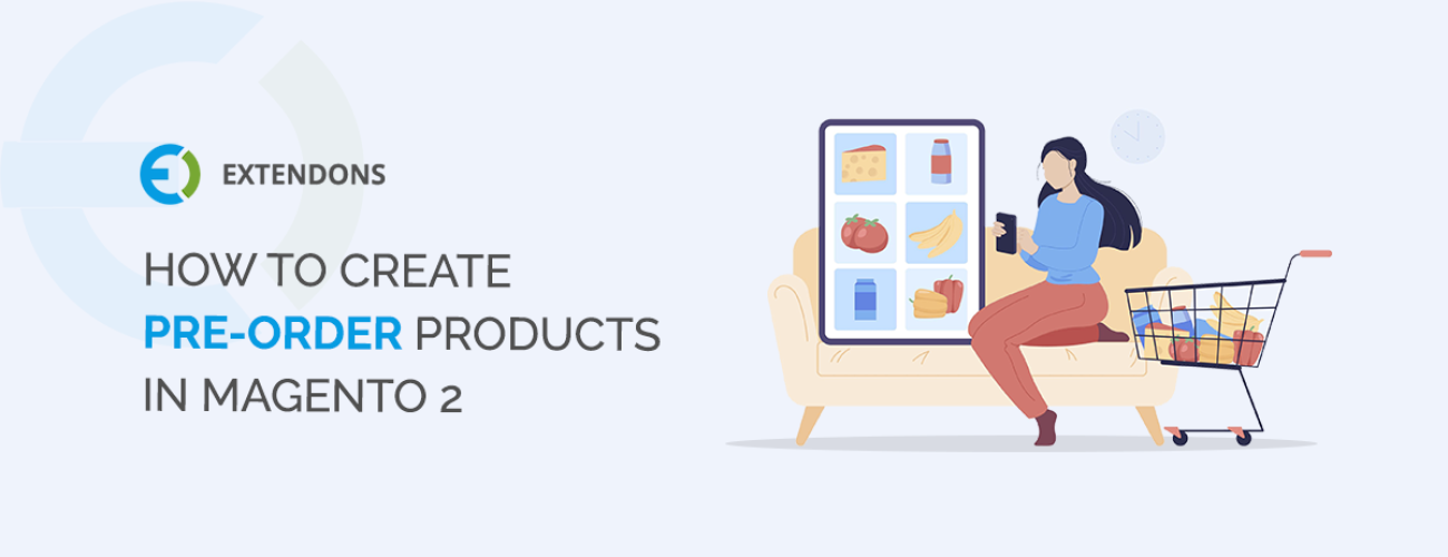 How To Create Pre-Order Products In Magento 2