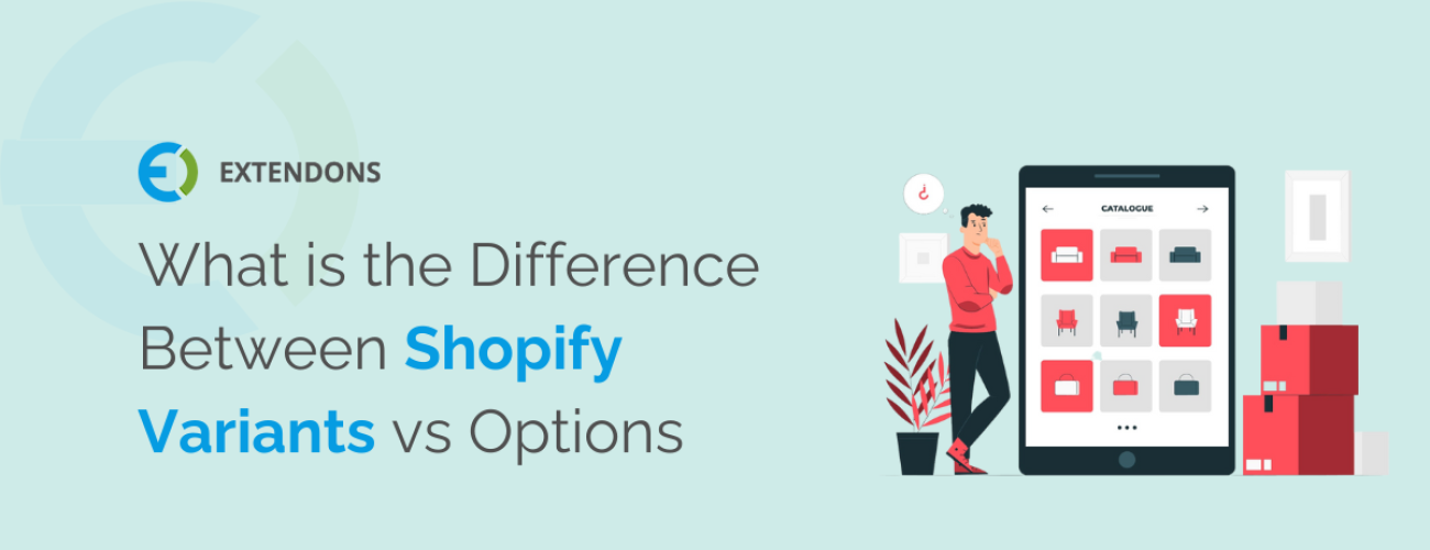 Shopify Variants Vs Options: Understanding The Difference