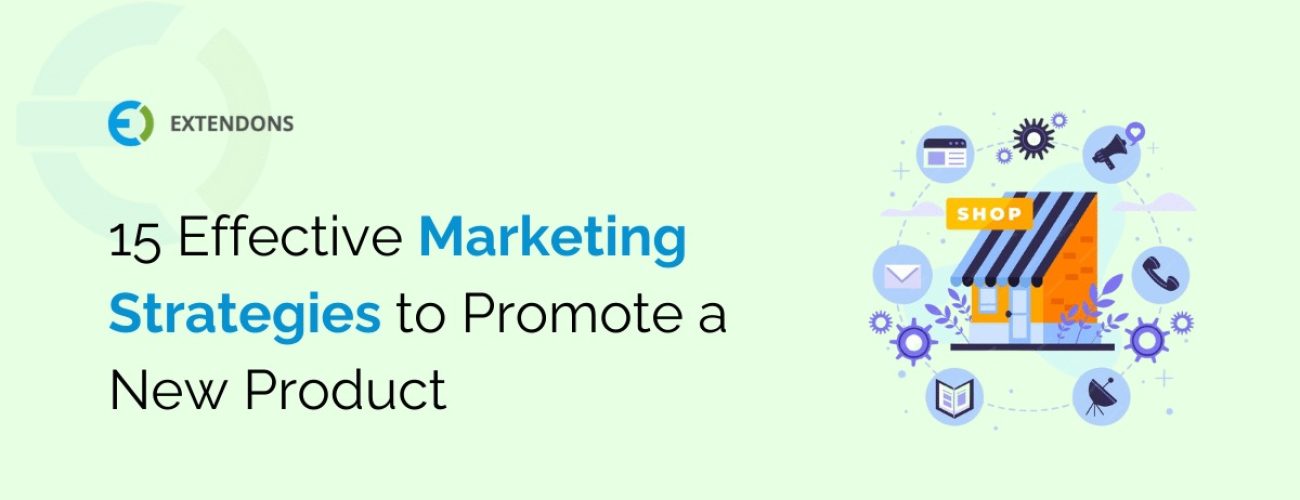 PROMOTE YOUR NEW PRODUCT IN 15 EFFECTIVE WAYS