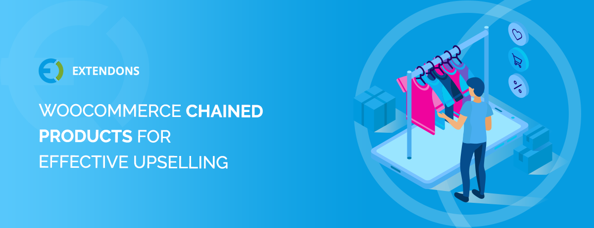 WooCommerce Chained Products for Effective Upselling