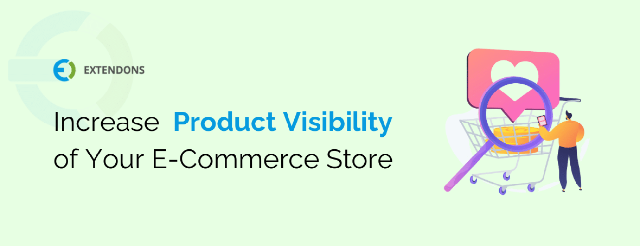 How To Increase Product Visibility For E-Commerce Store Growth
