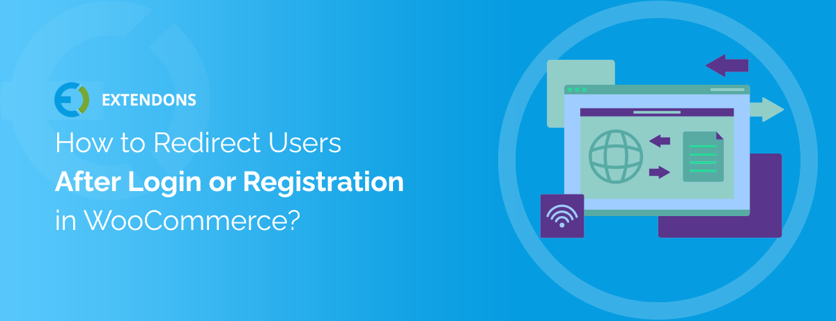 How to Redirect Users After Login or Registration in WooCommerce?