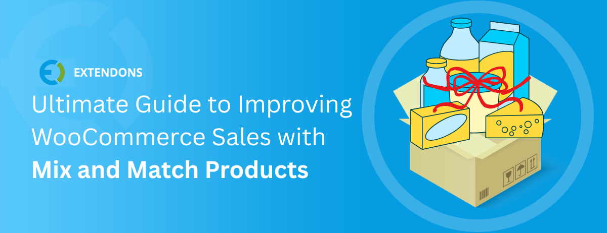 Ultimate Guide to Improving WooCommerce Sales with Mix and Match Products