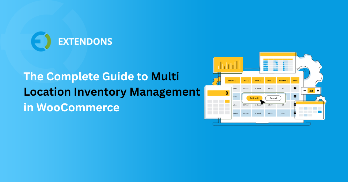 The Complete Guide to Multi Location Inventory Management in WooCommerce