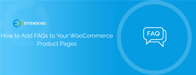 How to Add FAQs to Your WooCommerce Product Pages (The Easy Way in 2025)