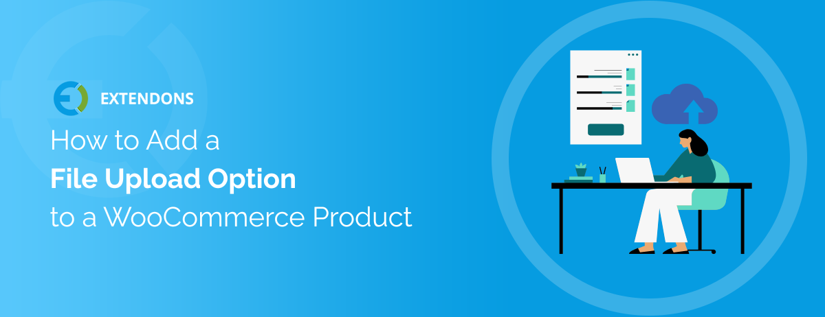 How to Add a File Upload Option to a WooCommerce Product