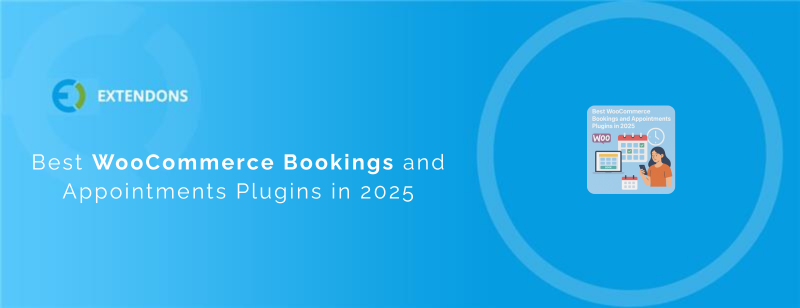 Best WooCommerce Bookings and Appointments Plugins in 2025