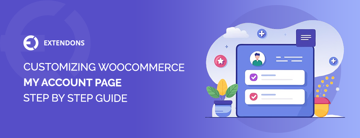 A Comprehensive Guide to Customizing Your WooCommerce My Account Page in 2026