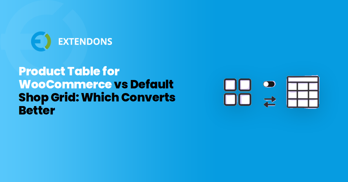 Product Table for WooCommerce vs Default Shop Grid: Which Converts Better