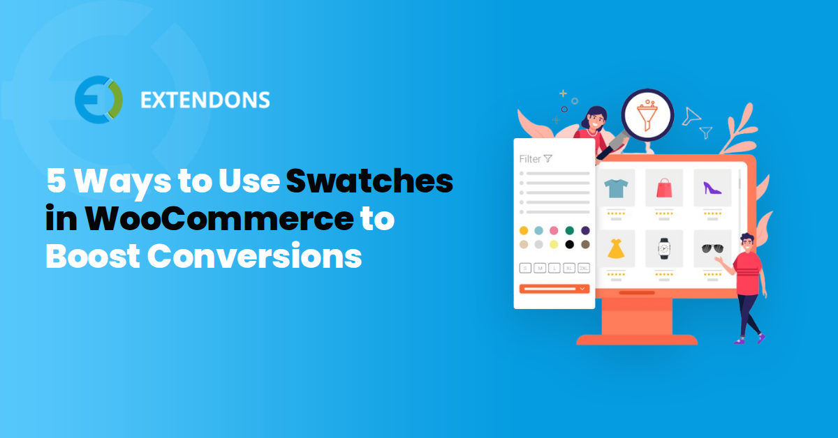 5 Ways to Use Swatches in WooCommerce to Boost Conversions