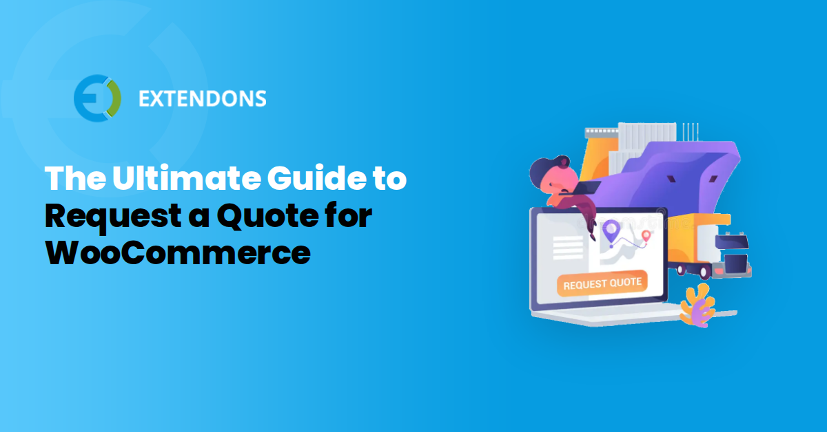 The Ultimate Guide to Request a Quote for WooCommerce