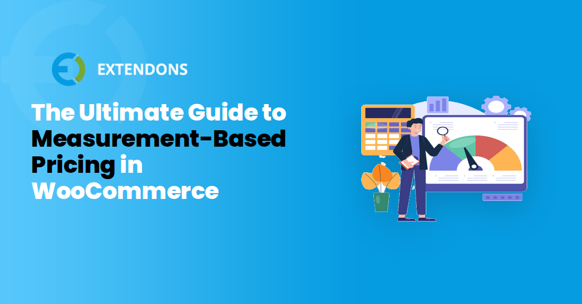 The Ultimate Guide to Measurement-Based Pricing in WooCommerce