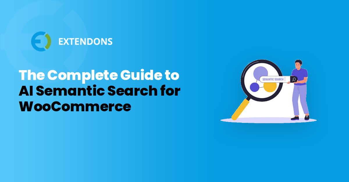 The Complete Guide to AI Semantic Search for WooCommerce