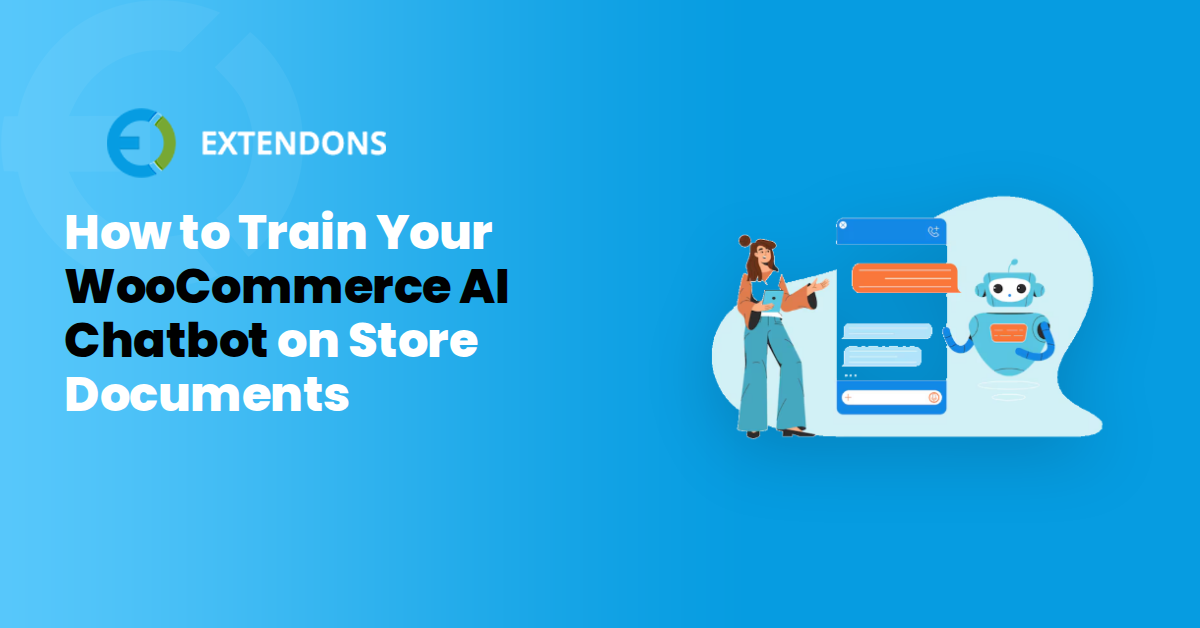 How to Train Your WooCommerce AI Chatbot on Store Documents
