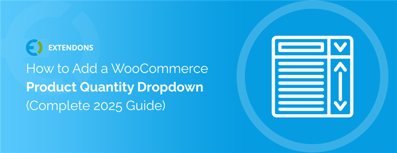 How to Add a WooCommerce Product Quantity Dropdown (Complete Guide)