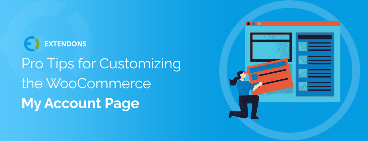 Pro Tips for Customizing the WooCommerce My Account Page
