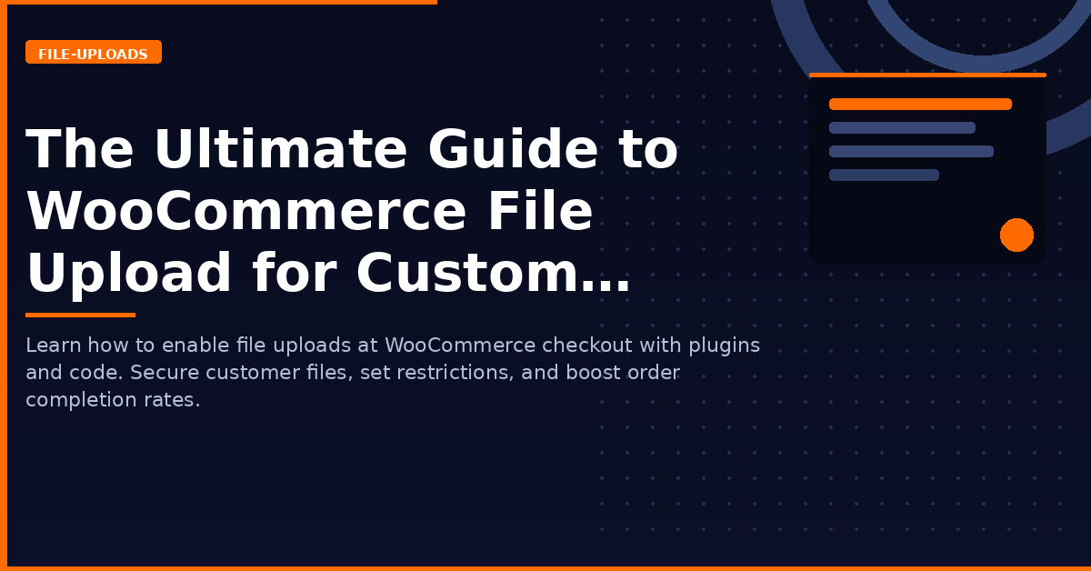 The Ultimate Guide to WooCommerce File Upload for Custom Orders