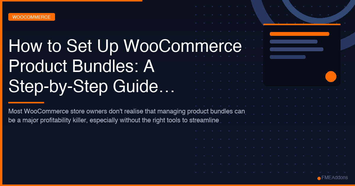 How to Set Up WooCommerce Product Bundles: A Step-by-Step Guide